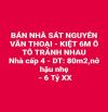 NHÀ SÁT NGUYỄN VĂN THOẠI - KIỆT 6M Ô TÔ TRÁNH NHAU Nhà cấp 4 - DT: 80m2,nở hậu nhẹ  -