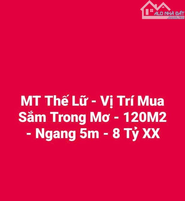 🌟 BÁN ĐẤT MẶT TIỀN THẾ LỮ – VỊ TRÍ KINH DOANH ĐẮT ĐỊA – 120M² – NGANG 5M – 8 TỶ XX