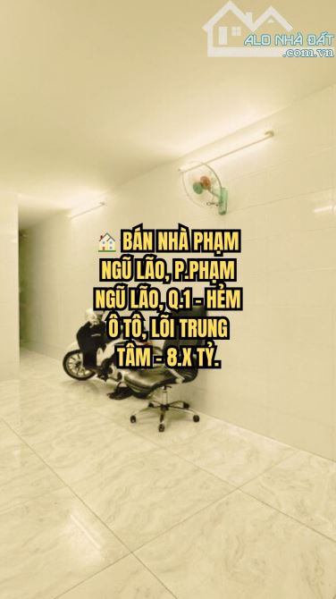 🏠 BÁN NHÀ PHẠM NGŨ LÃO, P.PHẠM NGŨ LÃO, Q.1 - HẺM Ô TÔ, LÕI TRUNG TÂM - 8.X TỶ.