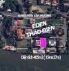 🔥🔥ĐẤT MẶT SÔNG SG THẢO ĐIỀN QUẬN 2 - Khu Eden Nguyễn Văn Hưởng, Thảo Điền - DT 15x27