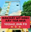 CƠ HỘI ĐẦU TƯ XÂY VP MỸ ĐÌNH: LÔ GÓC 2 MẶT TIỀN_MẶT PHỐ_102m²_RẤT ÍT CHỦ BÁN