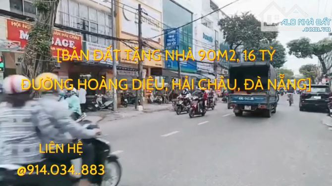 [BÁN ĐẤT TẶNG NHÀ 90M2, 16 TỶ, ĐƯỜNG HOÀNG DIỆU, HẢI CHÂU, ĐÀ NẴNG]