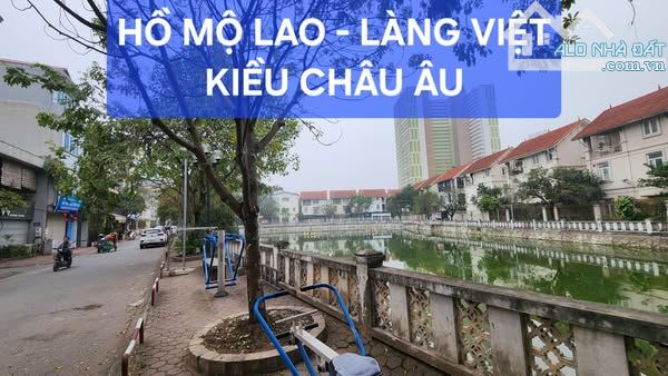 BÁN NHÀ MẶT ĐƯỜNG Ô TÔ TRÁNH – VIEW BIỆT THỰ LÀNG VIỆT KIỀU CHÂU ÂU – MỘ LAO - 1