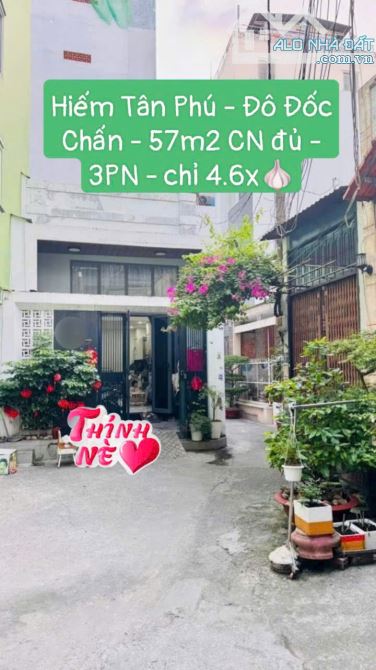 HIẾM TÂN PHÚ - HƠN 4TỶ CHÚT - 57M2 CN ĐỦ - 3PN - ĐÔ ĐỐC CHẤN - SÁT AEON - CHỢ SƠN KỲ
