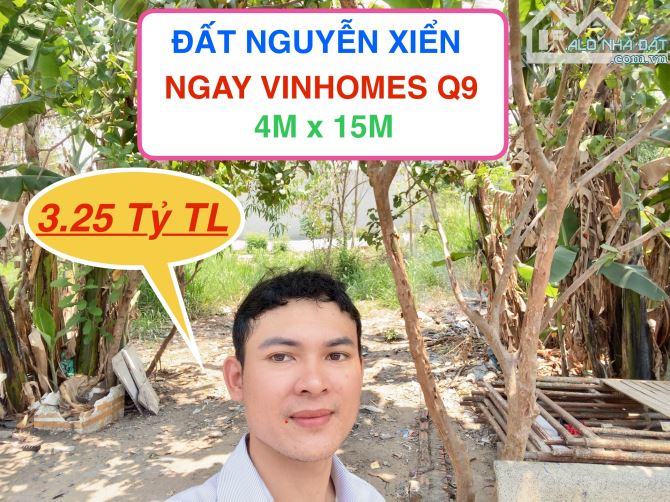 ĐẤT SÁT VINHOMES GRAND PARK - PHÂN LÔ 4x15 - HẺM XE TẢI - GẦN NGUYỄN XIỂN - 3.25 TỶ TL