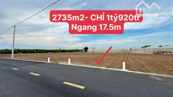 QUÁ RẺ - 2735M2 NGANG 17M MT NHỰA - NGAY CỔNG SAU KCN ĐẤT ĐỎ , GIÁ 1 TỶ 920TR