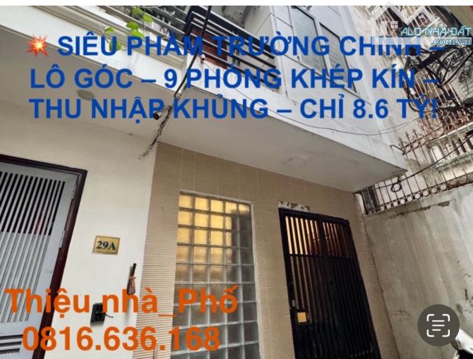 💥 SIÊU PHẨM TRƯỜNG CHINH – LÔ GÓC – 9 PHÒNG KHÉP KÍN – THU NHẬP KHỦNG – CHỈ 8.6 TỶ! - 1