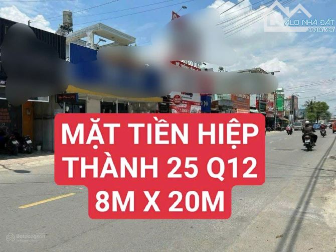MẶT TIỀN  HIỆP THÀNH 25 Q12 - NGANG 8M X 20M