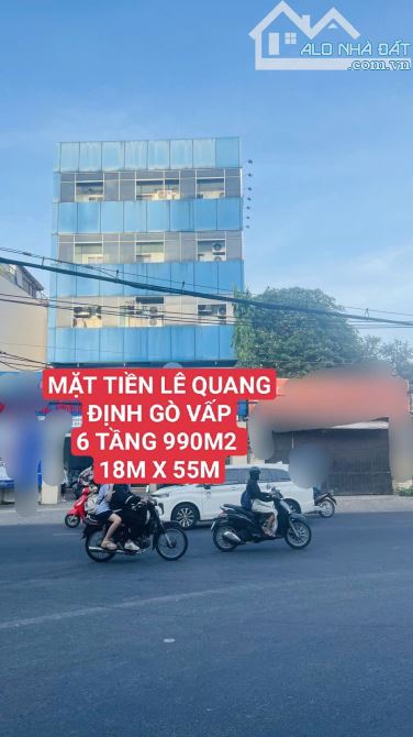 MẶT TIỀN LÊ QUANG ĐỊNH GÒ VẤP - 6 TẦNG 990M2 ( 18M X 55M)