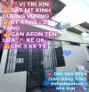 Vị trí xịn, sát MT Kinh Dương Vương, dt 47m2, 2 tầng, gần Aeon Tên Lửa kế Q6 - chỉ 3.6 tỷ