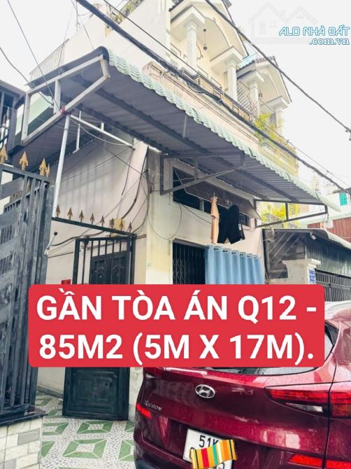 BÁN NHÀ TÂN THỚI HIỆP Q12 - SÁT GÒ VẤP - 85M2 ( 5M X 17M)- NHỈNH 4 TỶ.