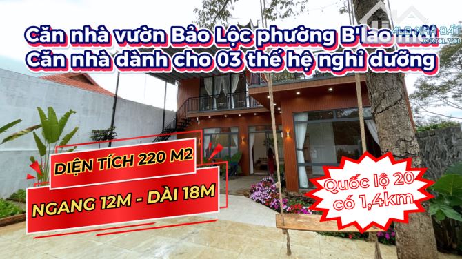 Căn nhà vườn Bảo Lộc dành cho 03 thế hệ. Diện tích 220m2. Đầy đủ nội thất. Nhà mới ở ngay