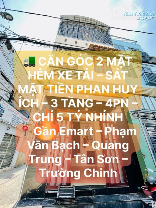 BÁN CĂN GÓC 2 MẶT HẺM XE TẢI – SÁT MẶT TIỀN PHAN HUY ÍCH – GẦN EMART – 3 TẦNG – 4PN 5 TỶ