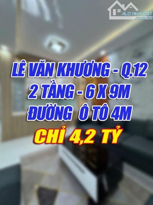 🔥 NHÀ SIÊU RẺ – LÊ VĂN KHƯƠNG, QUẬN 12 – CHỈ 4.25 TỶ