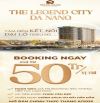 Nhanh tay booking ngay!Anh chị muốn mua căn hộ view Cầu Rồng - Hãy đến với The Legend City