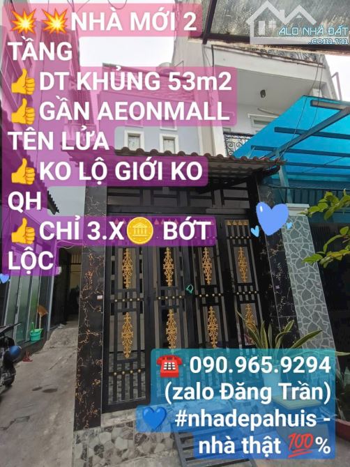 Nhà mới 2 Tầng, DT khủng 53m2, gần Aeon Tên Lửa, ko LG ko QH - chỉ 3.65 tỷ