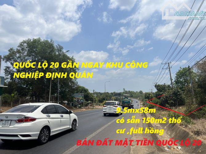 BÁN MẶT TIỀN QUỐC LỘ 20 GẦN KHU CÔNG NGHIỆP ĐỊNH QUÁN  593m2(9.5mx57m) THỔ CƯ CHỈ 2TỶ2 - 1