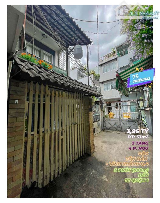 CHỈ 3,95 TỶ (75 Tr/m2) NHÀ 2 TẦNG DT 53m2 GÓC TÔN ĐẢN - VĨNH KHÁNH QUẬN 4