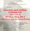 BÁN RẺ 510m2 KHO, NHÀ XƯỞNG TRẢNG DÀI SỔ HỒNG RIÊNG ĐƯỜNG NHỰA RỘNG 6m THÔNG THOÁNG