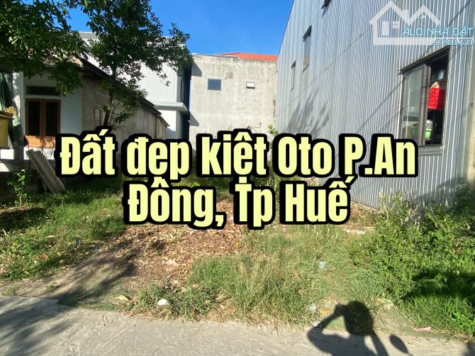 Đất đẹp kiệt Oto P.An Đông Tp Huế - ngay khu An cựu city