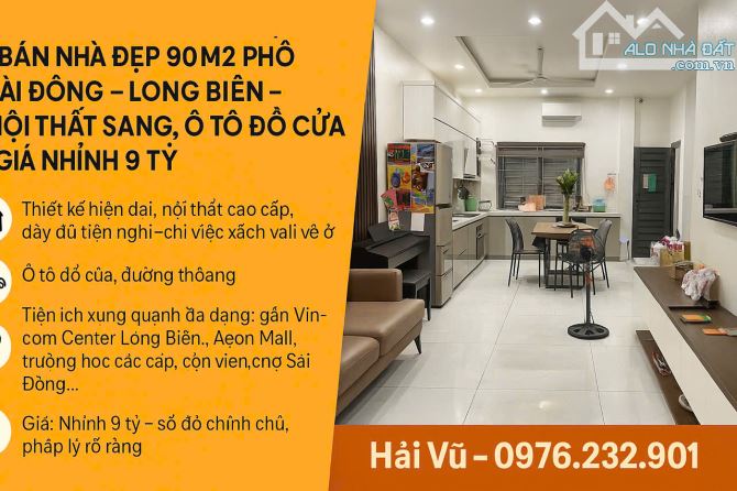 BÁN NHÀ ĐẸP 90M2 PHỐ SÀI ĐỒNG – LONG BIÊN – NỘI THẤT SANG, Ô TÔ ĐỖ CỬA – GIÁ NHỈNH 9 TỶ