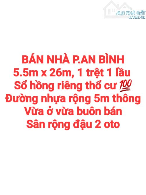 BÁN NHÀ AN BÌNH, 1TRỆT 1LẦU, SỔ HỒNG THỔ CƯ, ĐƯỜNG NHỰA 5m, SÂN RỘNG ĐẬU 2 OTO (NP778)