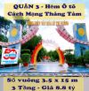Bán nhà Hẻm Ô tô Cách Mạng Tháng Tám - Quận 3 - Sổ vuông 3.5x15m - 3 Tầng - 8.8 tỷ