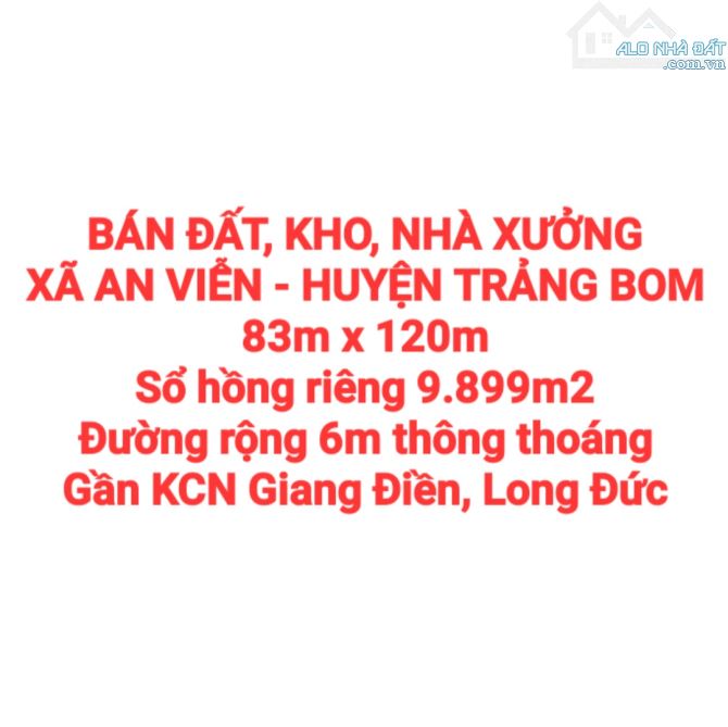 BÁN RẺ ĐẤT, KHO, NHÀ XƯỞNG XÃ AN VIỄN, SỔ HỒNG RIÊNG 9.899m2, ĐƯỜNG RỘNG 6m THÔNG THOÁNG