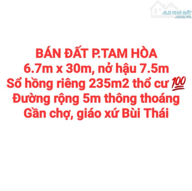 BÁN ĐẤT TAM HÒA SỔ HỒNG RIÊNG 235m2 THỔ CƯ ĐƯỜNG RỘNG 5m THÔNG GẦN GIÁO XỨ BÙI THÁI (D081)
