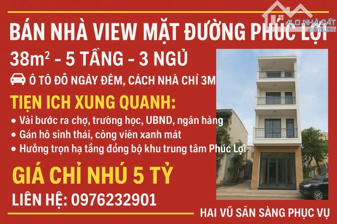 BÁN NHÀ VIEW MẶT ĐƯỜNG PHÚC LỢI – 38m² – 5 TẦNG – 3 NGỦ - NHÚ 5 TỶ - Ô TÔ ĐỖ NGÀY ĐÊM