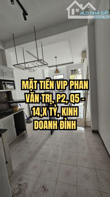 🌟 MẶT TIỀN VIP PHAN VĂN TRỊ, P2, Q5 – 14,X TỶ, KINH DOANH ĐỈNH