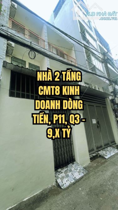 🌟 NHÀ 2 TẦNG CMT8 KINH DOANH DÒNG TIỀN, P11, Q3 – 9,X TỶ