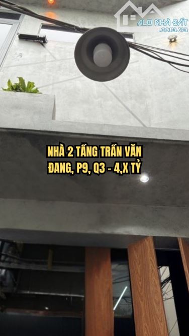 🌟 NHÀ 2 TẦNG TRẦN VĂN ĐANG, P9, Q3 – 4,X TỶ