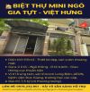 BT MINI NGÔ GIA TỰ - VIỆT HƯNG - 115M - GARA 2 Ô TÔ - MT 8M - NGÕ Ô TÔ TRÁNH - 7,5TY