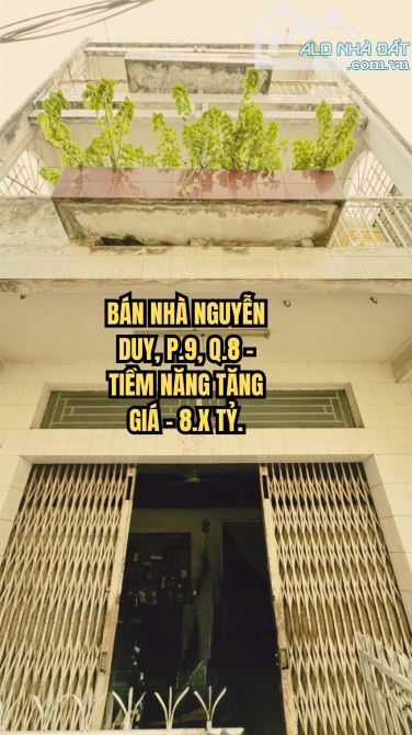 🏠 BÁN NHÀ NGUYỄN DUY, P.9, Q.8 - TIỀM NĂNG TĂNG GIÁ - 8.X TỶ.