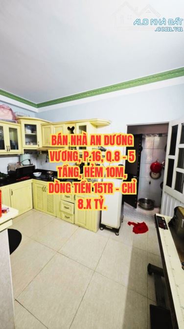 🔥 BÁN NHÀ AN DƯƠNG VƯƠNG, P.16, Q.8 - 5 TẦNG, HẺM 10M, DÒNG TIỀN 15TR - CHỈ 8.X TỶ.