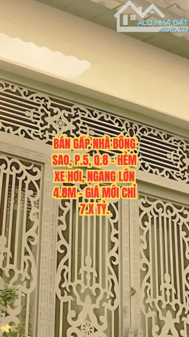 🔥 BÁN GẤP NHÀ BÔNG SAO, P.5, Q.8 - HẺM XE HƠI, NGANG LỚN 4.8M - GIÁ MỚI CHỈ 7.X TỶ.