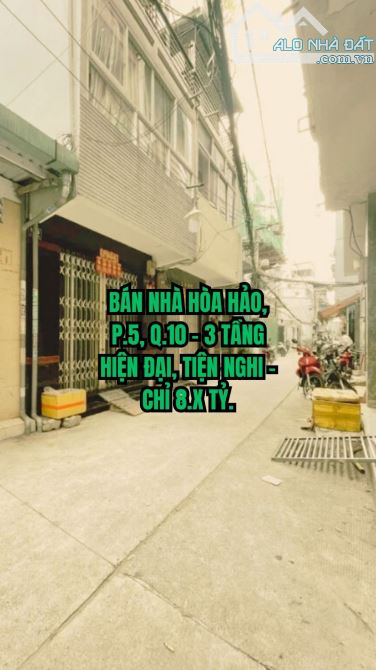 🔥 BÁN NHÀ HÒA HẢO, P.5, Q.10 - 3 TẦNG HIỆN ĐẠI, TIỆN NGHI - CHỈ 8.X TỶ.