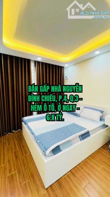 BÁN GẤP NHÀ NGUYỄN ĐÌNH CHIỂU, P.4, Q.3 - HẺM Ô TÔ, Ở NGAY - 6.X TỶ.