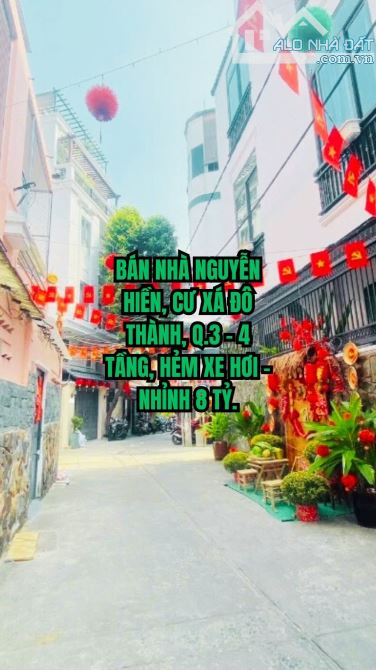 🔥 BÁN NHÀ NGUYỄN HIỀN, CƯ XÁ ĐÔ THÀNH, Q.3 - 4 TẦNG, HẺM XE HƠI - NHỈNH 8 TỶ.