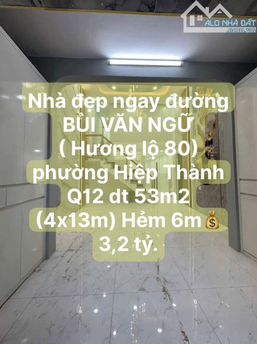 HẺM 6m dt 53M2 Nhà mới đẹp đường BÙI VĂN NGỮ Q12 chỉ 3,2tỷ
