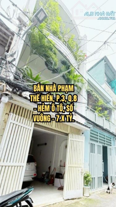 🏠 BÁN NHÀ PHẠM THẾ HIỂN, P.3, Q.8 - HẺM Ô TÔ, SỔ VUÔNG - 7.X TỶ.