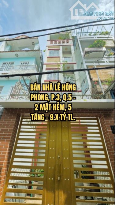 🏠 BÁN NHÀ LÊ HỒNG PHONG, P.3, Q.5 - 2 MẶT HẺM, 5 TẦNG - 9.X TỶ TL.