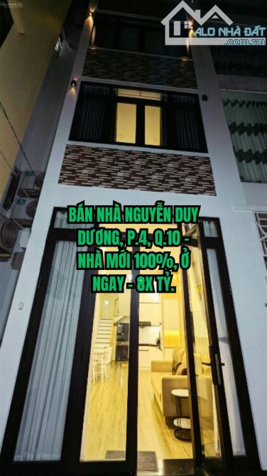 🏠 BÁN NHÀ NGUYỄN DUY DƯƠNG, P.4, Q.10 - NHÀ MỚI 100%, Ở NGAY - 8.X TỶ.