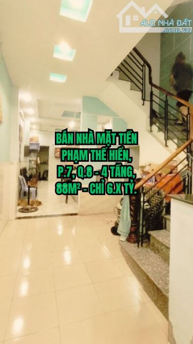 🔥 BÁN NHÀ MẶT TIỀN PHẠM THẾ HIỂN, P.7, Q.8 - 4 TẦNG, 88M² - CHỈ 6.X TỶ.