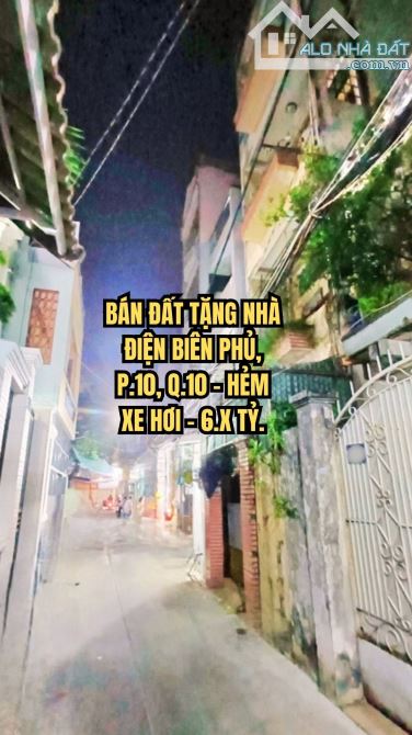🏠 BÁN NHÀ ĐIỆN BIÊN PHỦ, P.10, Q.10 - HẺM XE HƠI - 6.X TỶ.