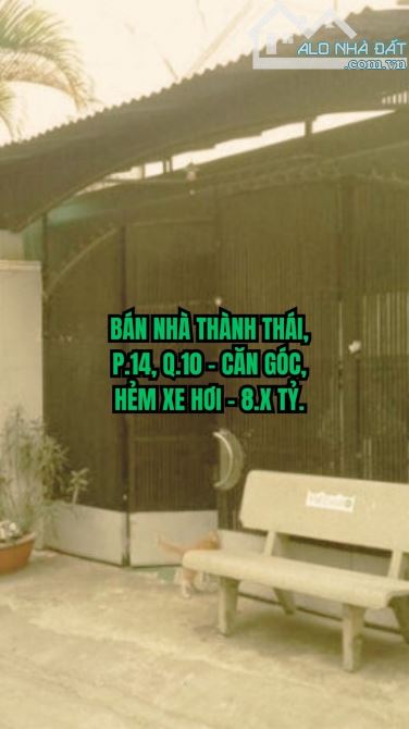 🏠 BÁN NHÀ THÀNH THÁI, P.14, Q.10 - CĂN GÓC, HẺM XE HƠI - 8.X TỶ.
