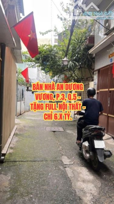 🔥 BÁN NHÀ AN DƯƠNG VƯƠNG, P.3, Q.5 - TẶNG FULL NỘI THẤT - CHỈ 6.X TỶ.