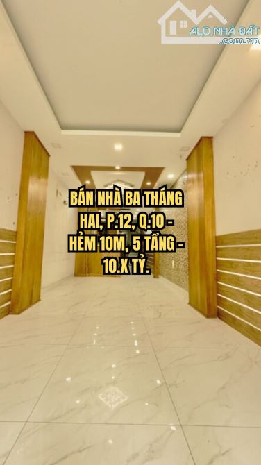 🏠 BÁN NHÀ BA THÁNG HAI, P.12, Q.10 - HẺM 10M, 5 TẦNG - 10.X TỶ.
