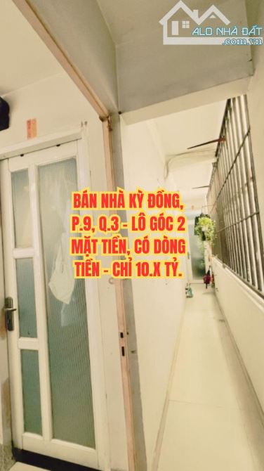 🔥 BÁN NHÀ KỲ ĐỒNG, P.9, Q.3 - LÔ GÓC 2 MẶT TIỀN, CÓ DÒNG TIỀN - CHỈ 10.X TỶ.